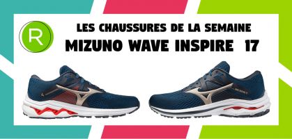 Chaussure de la semaine : Mizuno Wave Inspire 17