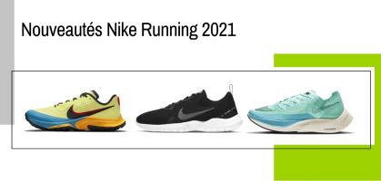 Dernières sorties de Nike Running 2021 : 4 modèles pour route et 2 pour trail