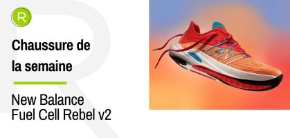 Chaussure de la semaine : New Balance Fuelcell Rebel v2