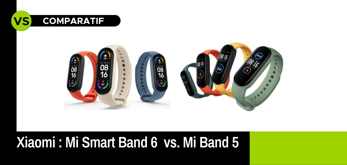Comparaison des bracelets d'activités Xioami Mi Band 6 et Xioami Mi Band 5:  quelles sont les nouveautés ?