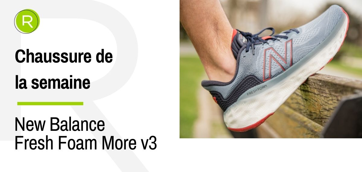 Chaussure de la semaine : New Balance Fresh Foam More V3
