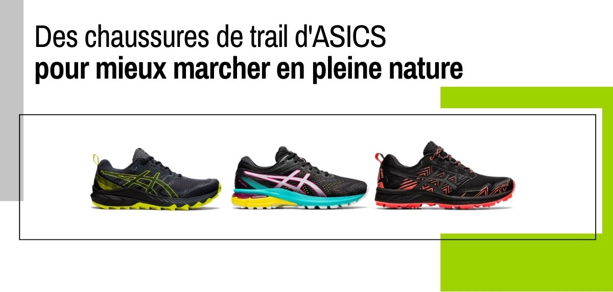 Vous aimez la nature mais pas le running ? Ces chaussures de trail d'ASICS vous aideront à marcher sur sentier.
